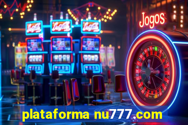 plataforma nu777.com